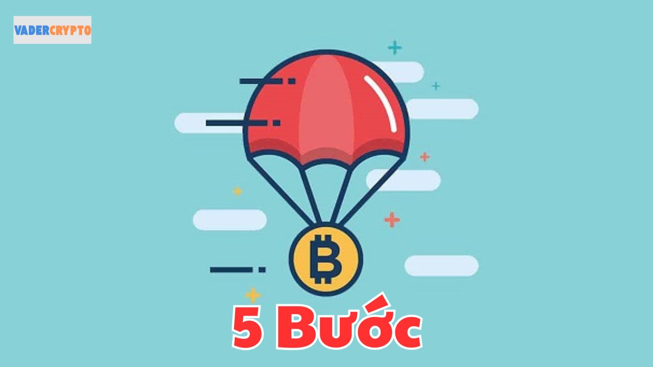 Chỉ với 5 bước cơ bản bạn đã có thể kiếm tiền từ Airdrop